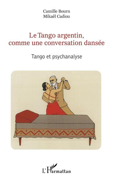 Le Tango argentin, comme une conversation dansée - Tango et psychanalyse
