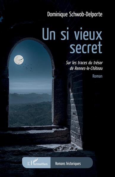 Un si vieux secret - <em>Sur les traces du trésor de Rennes-le-Château</em>