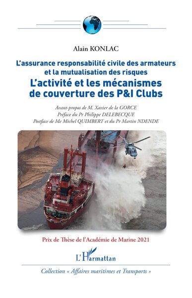 L'activité et les mécanismes de couverture des P&I Clubs - L'assurance responsabilité civile des armateurs et la mutualisation des risques