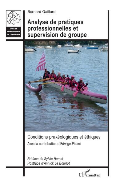 Analyse de pratiques professionnelles et supervision de groupe - Conditions praxéologiques et éthiques