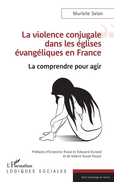 La violence conjugale dans les églises évangéliques en France - La comprendre pour agir