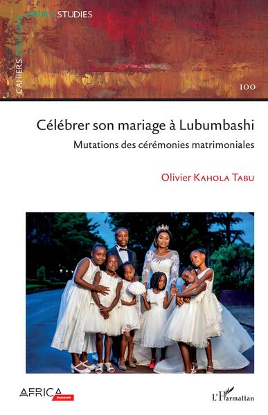 Célébrer son mariage à Lubumbashi - Mutations des cérémonies matrimoniales
