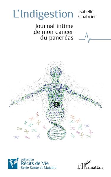 L'indigestion - Journal intime de mon cancer du pancréas