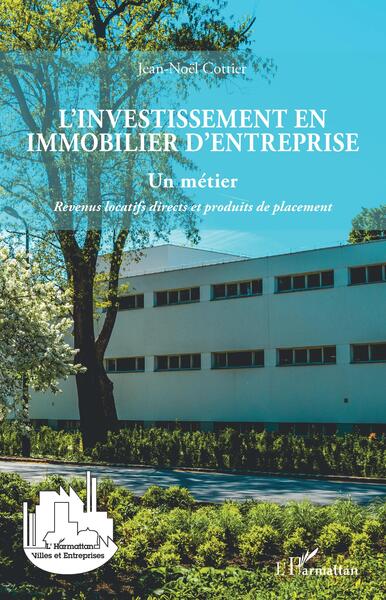 L'investissement en immobilier d'entreprise - Un métier - Revenus locatifs directs et produits de placement