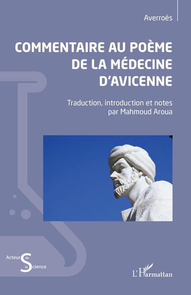 Commentaire au poème de la médecine d'Avicenne - Traduction, introduction et notes par Mahmoud Aroua