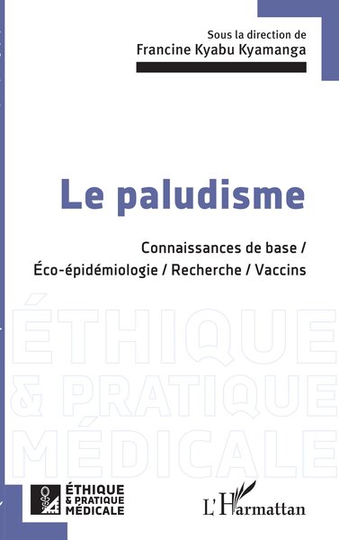 Le paludisme - Connaissances de base / Éco-épidémologie / Recherche / Vaccins