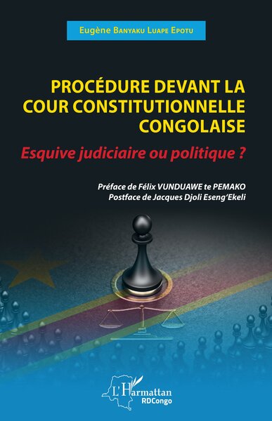 Procédure devant la cour constitutionnelle congolaise - Esquive judiciaire ou politique?