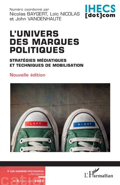 L'univers des marques politiques - Stratégies médiatiques et techniques de mobilisation