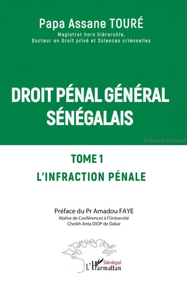 Droit pénal général sénégalais - Tome 1  L’infraction pénale