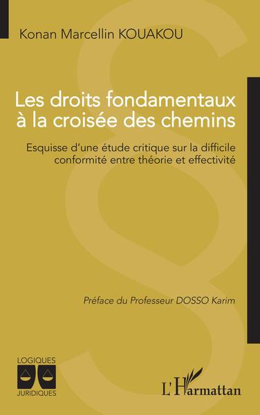 Les droits fondamentaux à la croisée des chemins - Esquisse d'une étude critique sur la difficile conformité entre théorie et effectivité