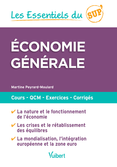 Les Essentiels du Sup : Economie générale - Cours - QCM - Exercices - Corrigés