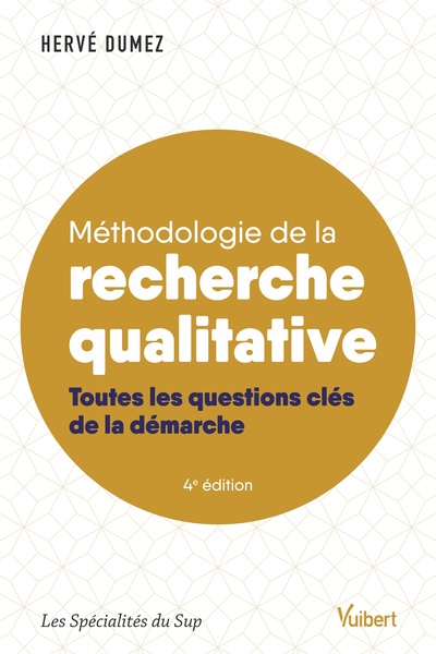 Méthodologie de la recherche qualitative - Toutes les questions clés de la démarche