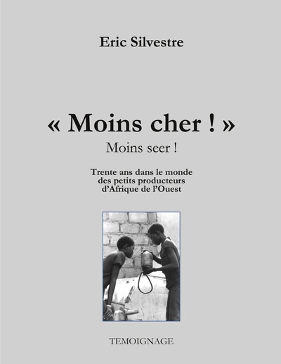 "Moins cher !" (Moins seer) - Trente ans avec les micros entrepreneurs d'Afrique de l'Ouest