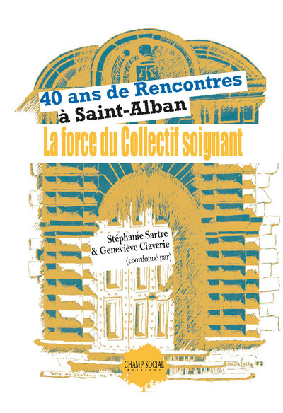 40 ans de Rencontres à Saint-Alban. La force du collectif soignant