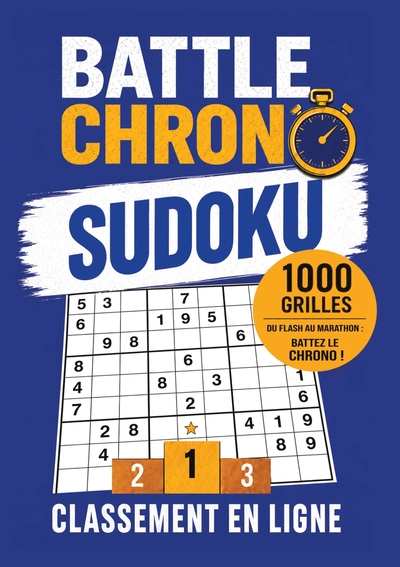 Battle chrono Sudoku - Le livre de 1 000 Sudoku qui transforme chaque grille en défi chronométré pour battre vos...