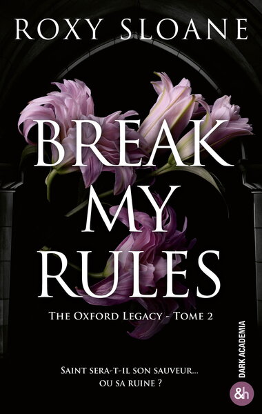 The Oxford Legacy - Break My Rules - The Oxford Legacy T2