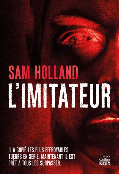 L'Imitateur - Il imite les plus effroyables tueurs en série...Le thriller événement pour les fans de true crimes !