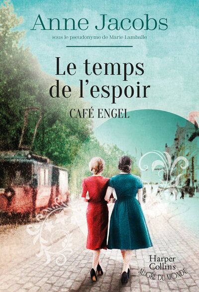 Le temps de l'espoir - Café Engel - Par l'autrice du best-seller La Villa aux étoffes