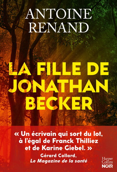 La Fille de Jonathan Becker - Que feriez-vous si vous étiez la fille d'un serial killer ? Par l'auteur du best-seller l'Empathie