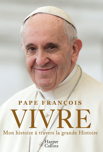 Vivre - Evénement ! La première autobiographie du Pape François