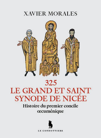 325. Le grand et saint synode de Nicée