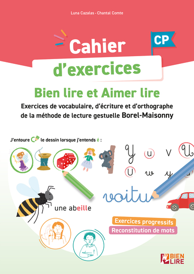 Cahier d'exercices Bien Lire et Aimer Lire - Exercices de vocabulaire, d'écriture et d'orthographe de la méthode Borel-Maisonny