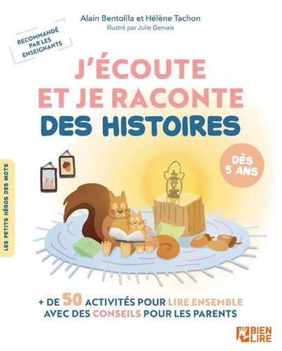 J'écoute et je raconte des histoires - + de 50 activités pour lire ensemble