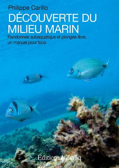 Découverte du milieu marin - Randonnée subaquatique et plongée libre : un manuel pour tous