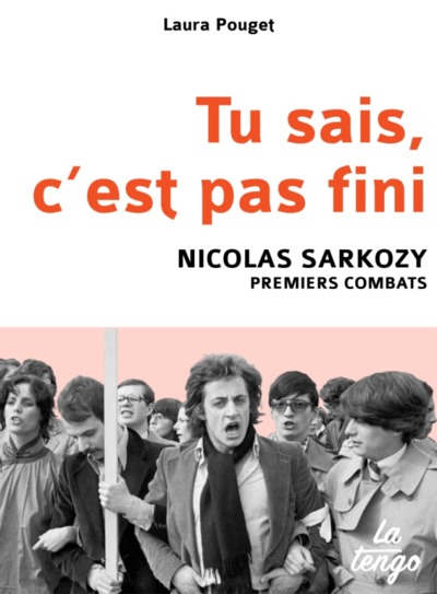 TU SAIS, C'EST PAS FINI - NICOLAS SARKOZY, PREMIERS COMBATS