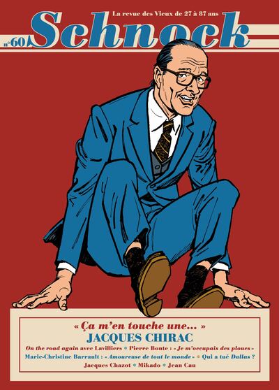 Schnock n°60 - Jacques Chirac - La revue des vieux de 27 à 87 ans