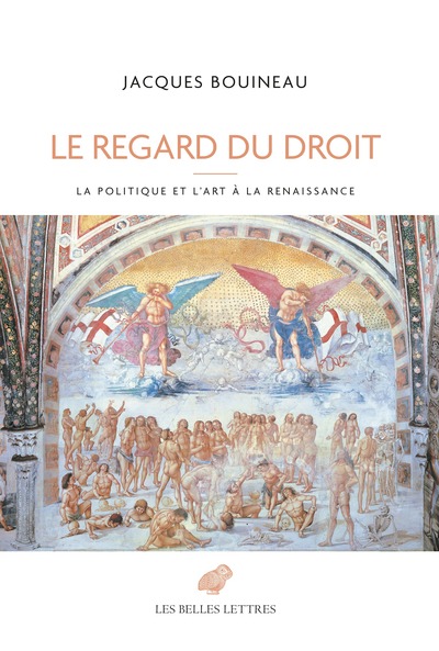 Le Regard du droit - La politique et l’art à la Renaissance