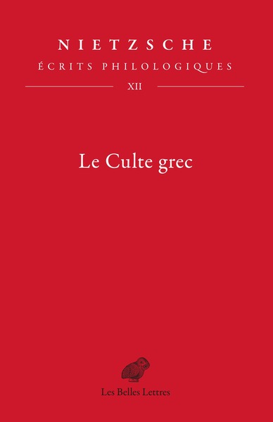 Le Culte grec - Écrits philologiques, tome XII