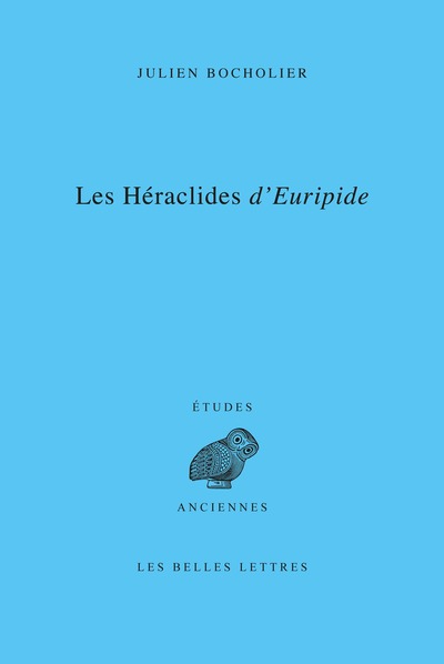 Les Héraclides d'Euripide - Edition, traduction et commentaire