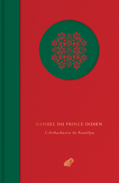 Manuel du Prince Indien - L'Arthashastra de Kautilya