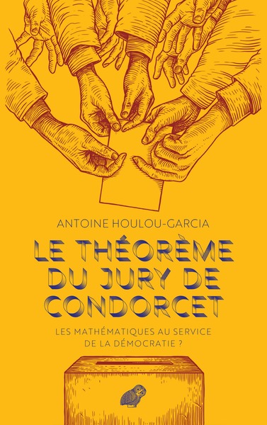 Le théorème du Jury de Condorcet - Les mathématiques au service de la démocratie ?