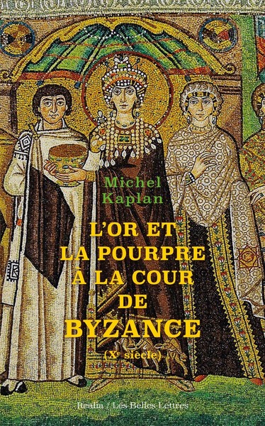 L'Or et la pourpre à la cour de Byzance - Xe siècle