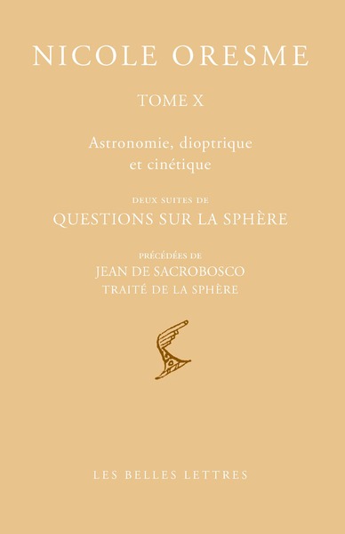 Tome X : Astronomie, dioptrique et cinétique - Deux suites de questions sur la sphère, précédées de Jean de Sacrobosco, Traité de la Sphère