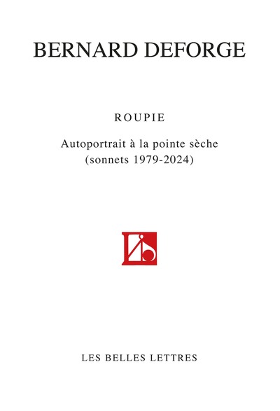 Roupie - Autoportrait à la pointe sèche (Sonnets 1979-2024)