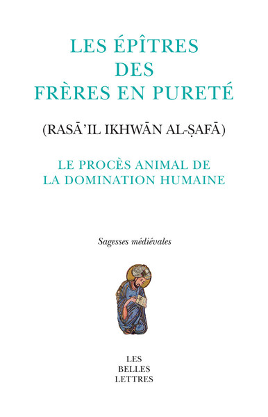 Le Procès animal de la domination humaine - Fable tirée des Épitres des Frères en Pureté (Rasāʾil Iḫwān al-ṣafā)