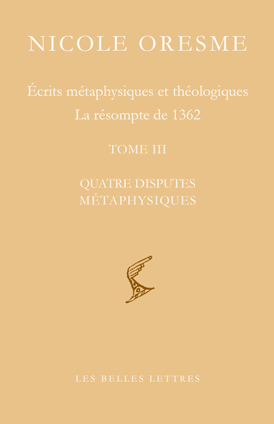 Écrits métaphysiques et théologiques - La résompte de 1362 (Tome III, Quatre disputes métaphysiques)