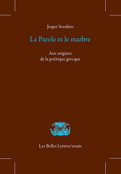 La Parole et le marbre - Aux origines de la poétique grecque