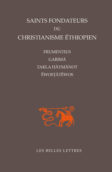 Saints fondateurs du christianisme éthiopien - FRUMENTIUS, GARIMĀ, TAKLA-HĀYMĀNOT, ĒWOSTĀTĒWOS