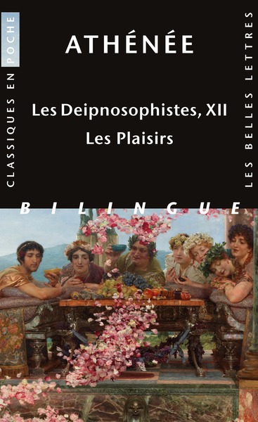 Les Deipnosophistes, livre XII - Les plaisirs