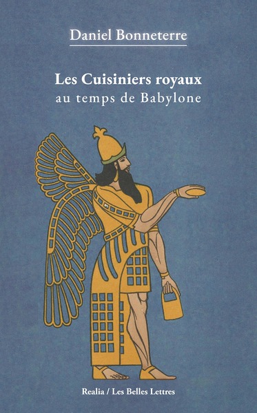 Les cuisiniers royaux au temps de Babylone - (vers 1750 avant J.-C.)