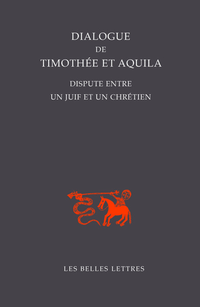 Dialogue de Timothée et Aquila - Dispute entre un juif et un chrétien