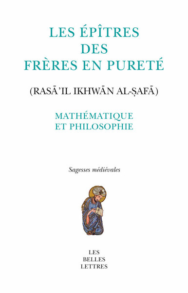 Les Épîtres des Frères en Pureté (Rasā’il Ikhwān al-ṣafā) - Mathématique et philosophie