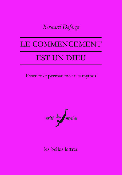 Le Commencement est un dieu - Essence et permanence des mythes