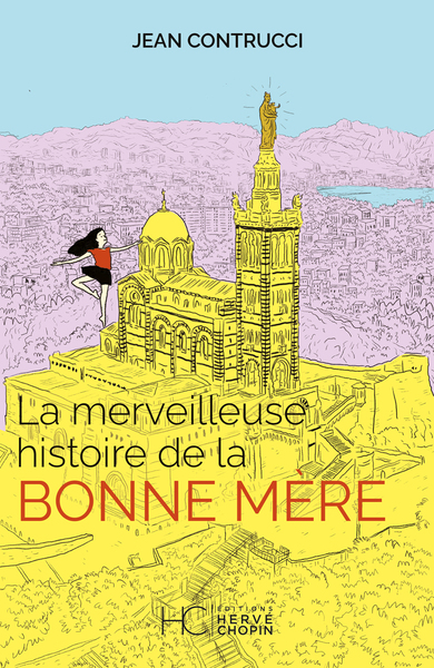 La merveilleuse histoire de la Bonne Mère