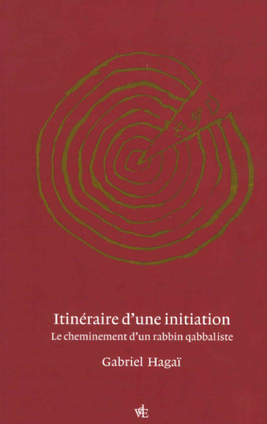 Itinéraire d'une initiation - Cheminement d'un rabbin qabbaliste