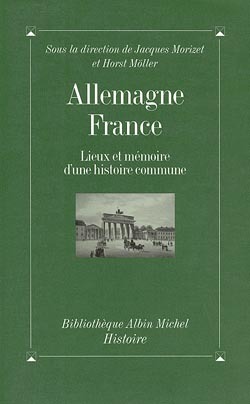 Allemagne-France - Lieux et mémoire d'une histoire commune